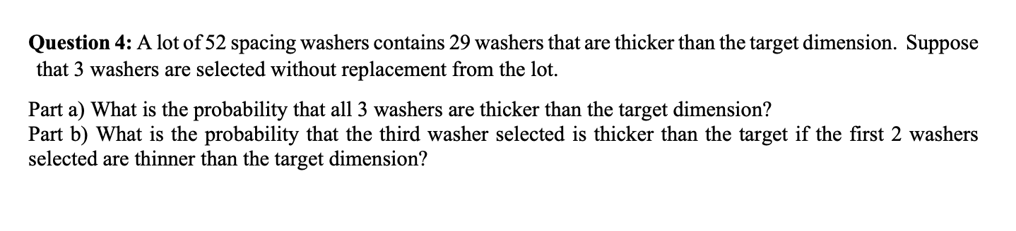 Solved Question 4: A lot of 52 spacing washers contains 29 | Chegg.com