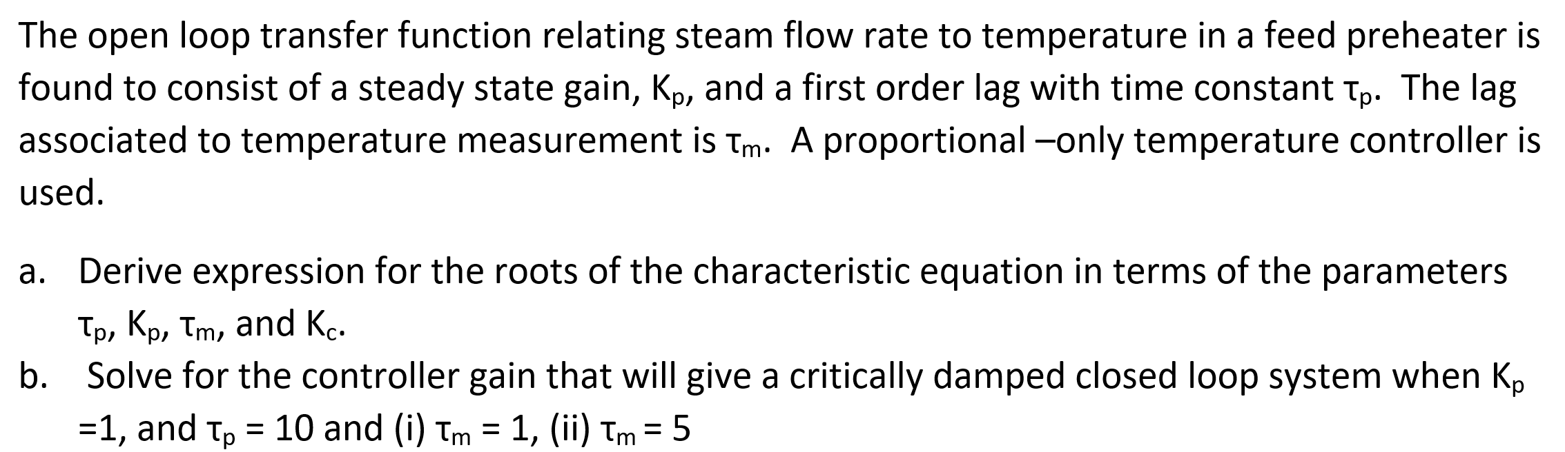 Solved The open loop transfer function relating steam flow | Chegg.com