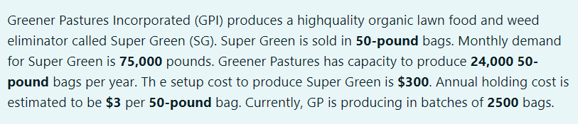 Greener Pastures Incorporated (GPI) produces a highquality organic lawn food and weed eliminator called Super Green (SG). Sup