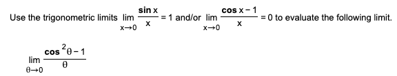 Solved sin x Use the trigonometric limits lim-= 1 and/or lim | Chegg.com