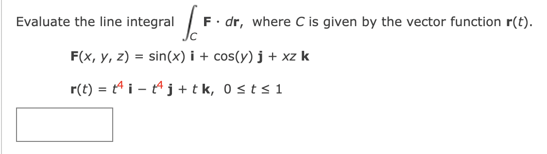 Solved Evaluate the line integral ∫CF⋅dr, where C is given | Chegg.com