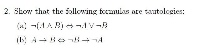 Solved 2. Show That The Following Formulas Are Tautologies: | Chegg.com