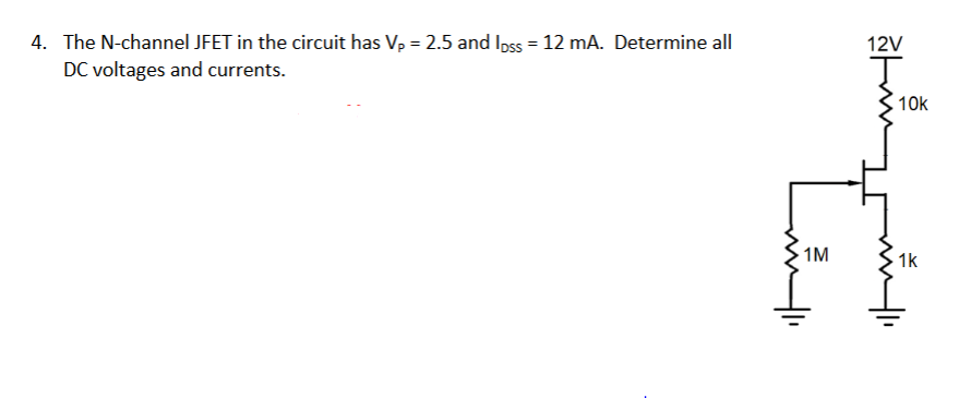 Solved 4. The N-channel JFET in the circuit has VP=2.5 and | Chegg.com