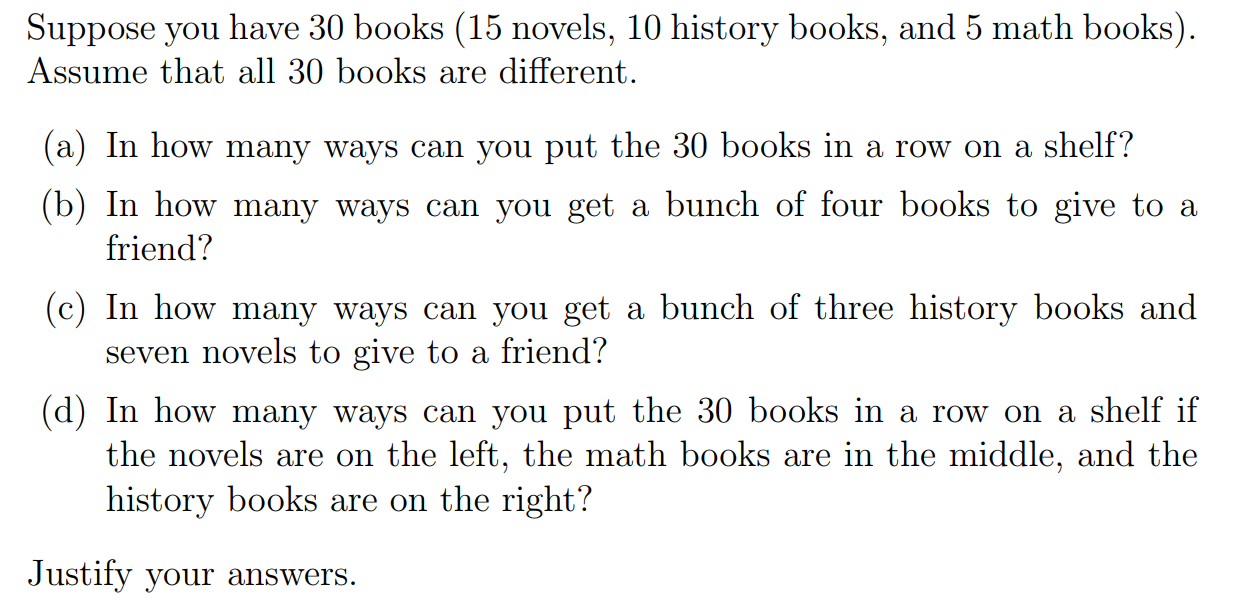 Solved Suppose You Have 30 Books (15 Novels, 10 History 