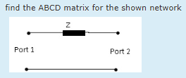Solved find the ABCD matrix for the shown network | Chegg.com