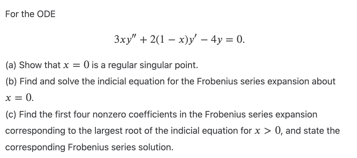 Solved For The Ode 3xy′′ 2 1−x Y′−4y 0 A Show That X 0 Is