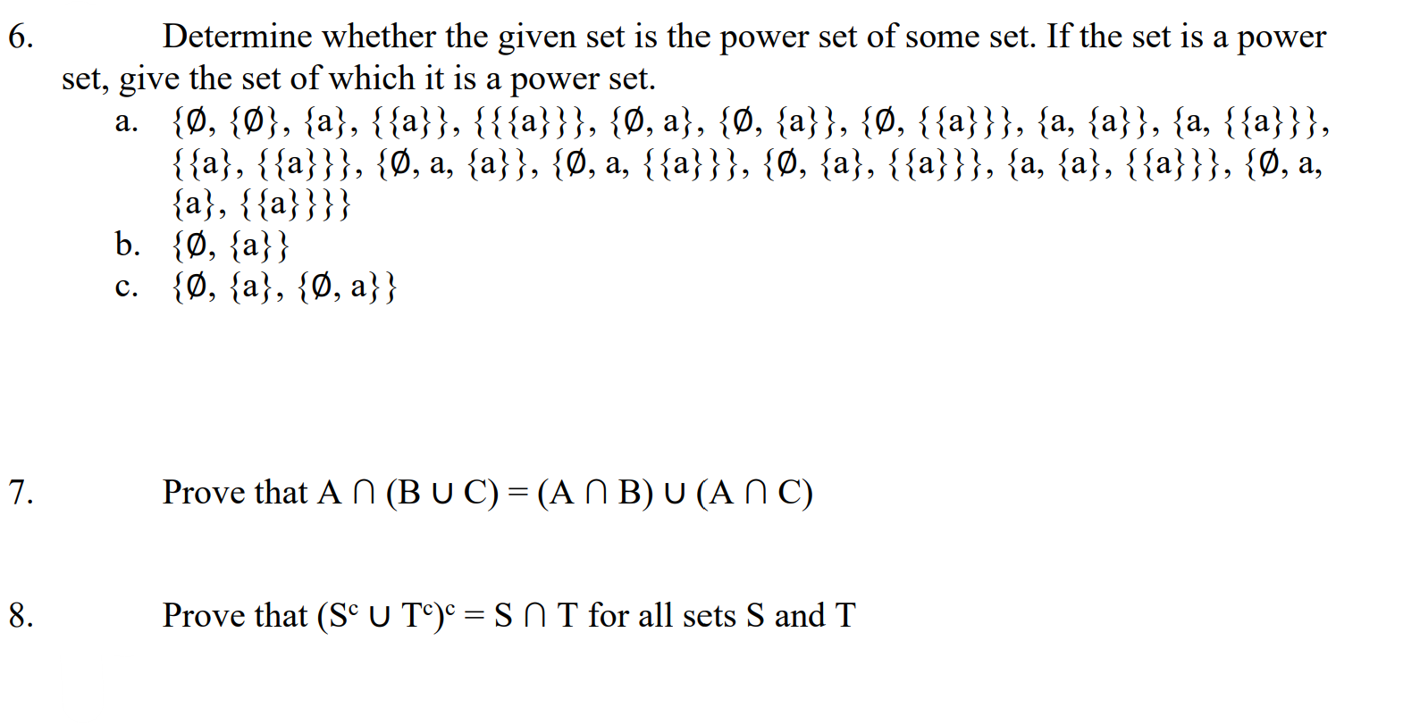 Determine whether the given set is the power set of some set. If the set is a power set, give the set of which it is a power