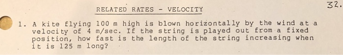 Solved 32. RELATED RATESVELOCITY 1. A kite flying 100 m high | Chegg.com