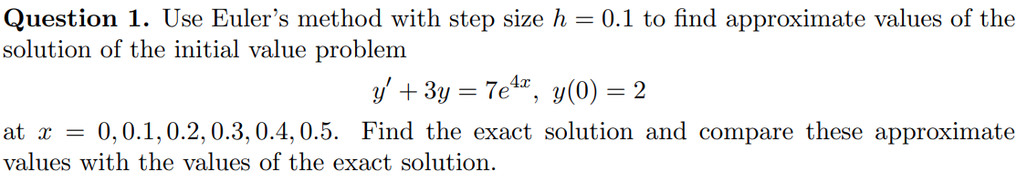 Solved Question 1. Use Euler's Method With Step Size H=0.1 | Chegg.com