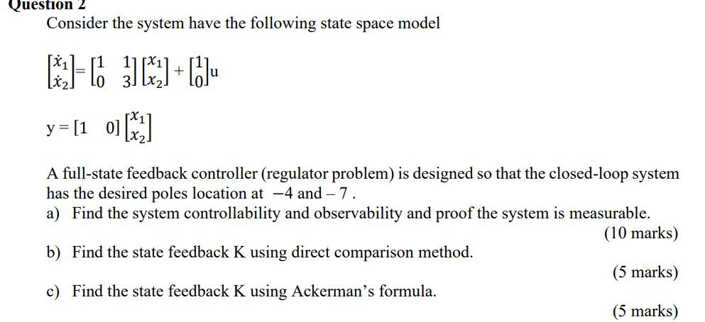 Solved Question 2 Consider the system have the following | Chegg.com