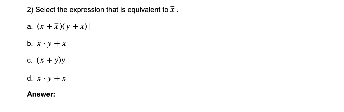 Solved 2) Select The Expression That Is Equivalent To X. A. | Chegg.com