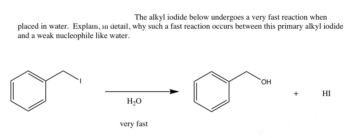 Solved The Alkyl Iodide Below Undergoes A Very Fast Reaction 