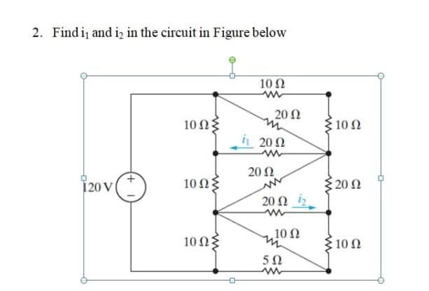 Solved 2. Find i and i, in the circuit in Figure below 10 Ω | Chegg.com