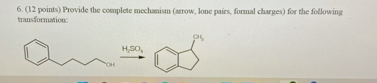 Solved 6. (12 points) Provide the complete mechanism (arrow, | Chegg.com