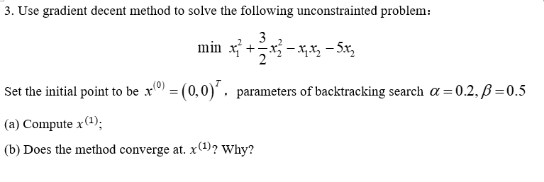 Solved Use gradient decent method to solve the following | Chegg.com