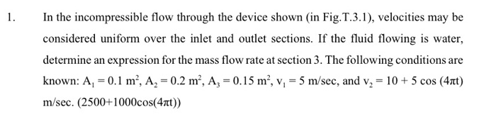 Solved 1 I the incompressible flow through the device shown | Chegg.com