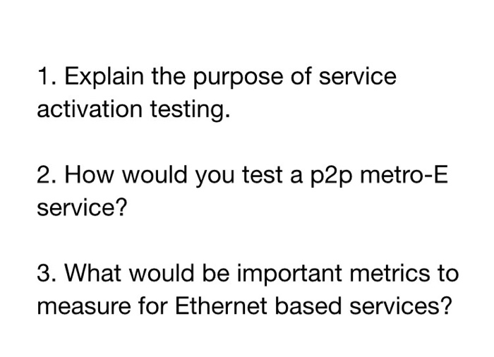 Solved Explain The Purpose Of Service Activation Testing Chegg