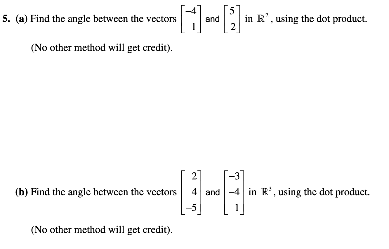 Solved 5. (a) Find the angle between the vectors (No other | Chegg.com