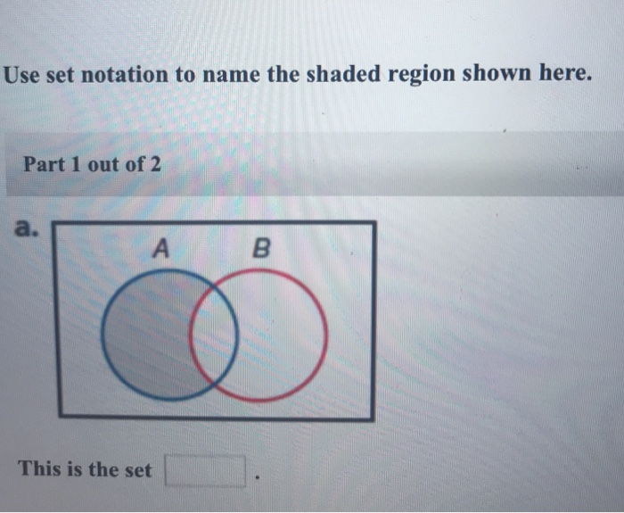 solved-use-set-notation-to-name-the-shaded-region-shown-chegg