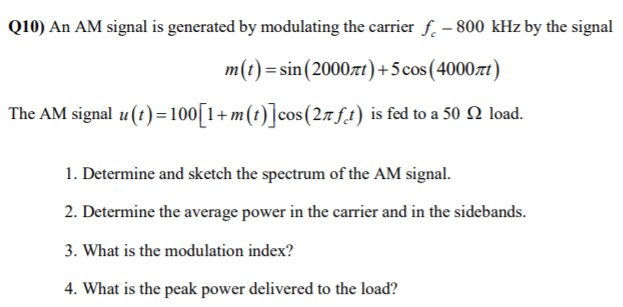 Solved Q10) An AM signal is generated by modulating the | Chegg.com