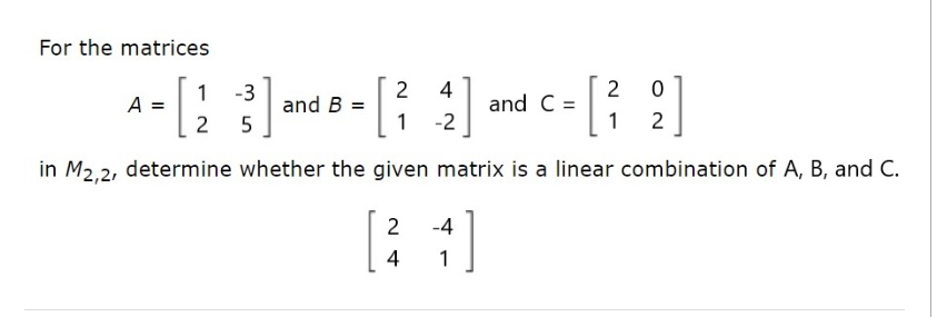 Solved For the matrices A=[12−35] and B=[214−2] and C=[2102] | Chegg.com