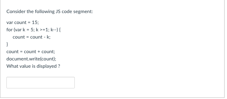 Solved Consider The Following JS Code Segment: Var Count = | Chegg.com