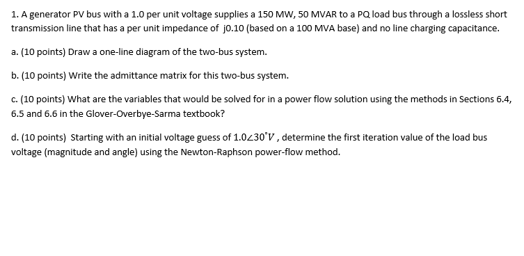 Solved 1. A generator PV bus with a 1.0 per unit voltage | Chegg.com