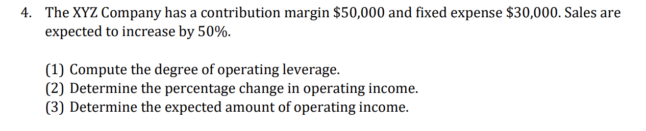 Solved 4. The XYZ Company has a contribution margin $50,000 | Chegg.com