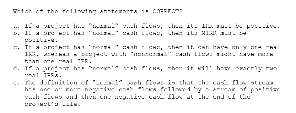 which-of-the-following-statements-is-correct-a-if-a-project-has-normal