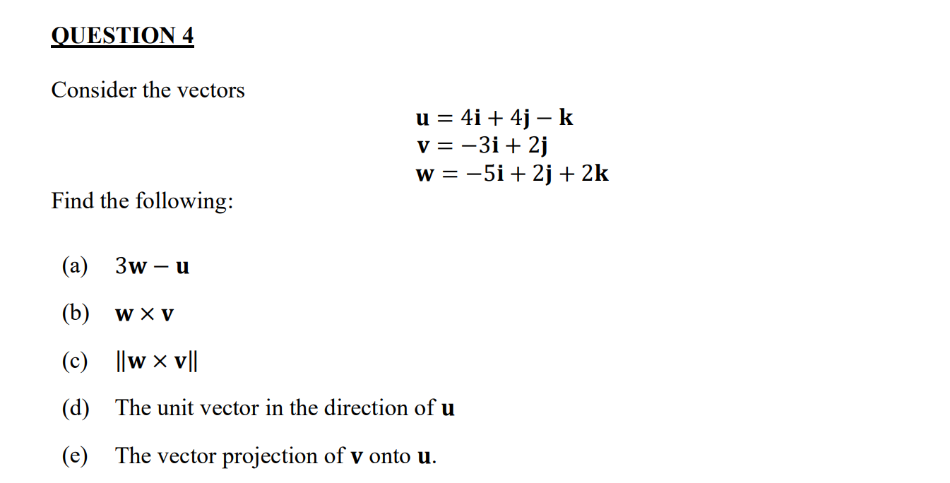 Solved Consider the vectors u=4i+4j−kv=−3i+2jw=−5i+2j+2k | Chegg.com