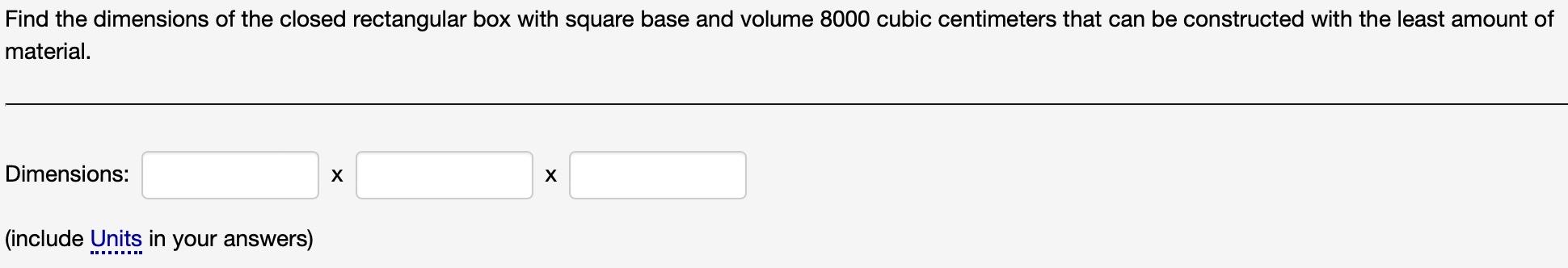 Solved Find the dimensions of the closed rectangular box | Chegg.com