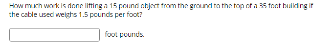 Solved How much work is done lifting a 15 pound object from | Chegg.com