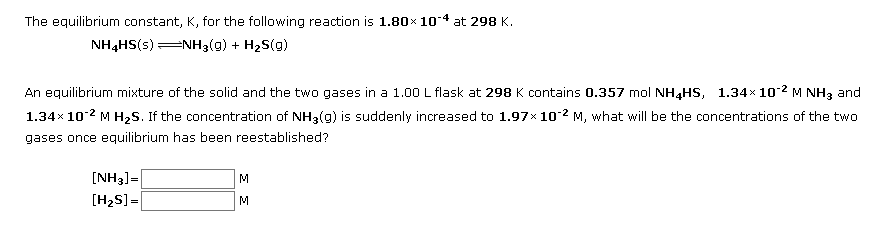 The equilibrium constant, \( K \), for the following reaction is \( 1.80 \times 10^{-4} \) at \( 298 \mathrm{~K} \).
\[
\math