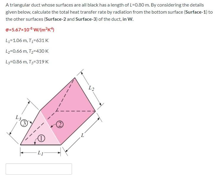 Solved A triangular duct whose surfaces are all black has a | Chegg.com
