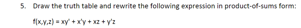 Solved 5. Draw the truth table and rewrite the following | Chegg.com