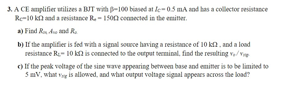 Solved 3. A CE Amplifier Utilizes A BJT With B=100 Biased At | Chegg.com