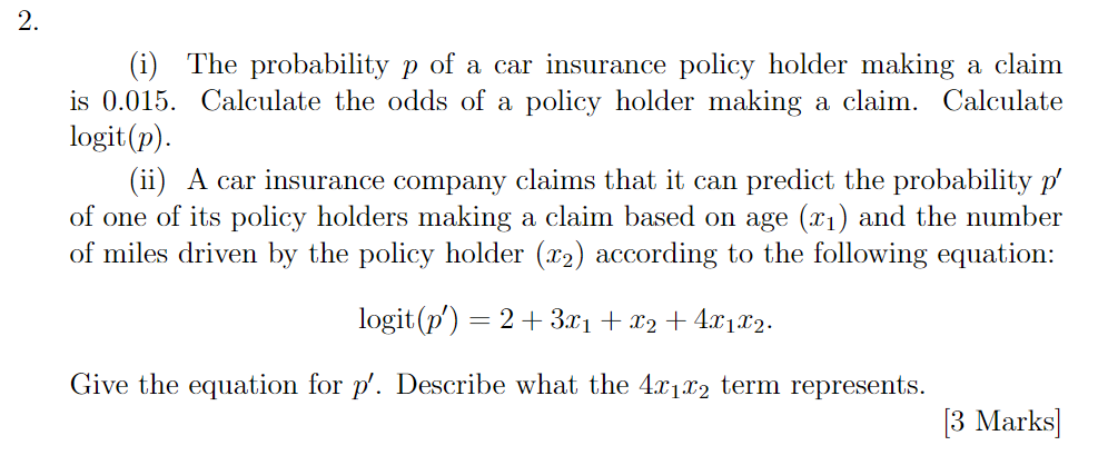 Solved 2. (i) The probability p of a car insurance policy | Chegg.com