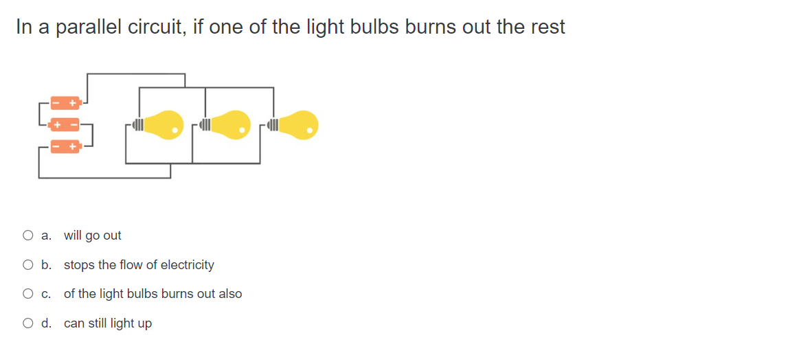 Solved In a parallel circuit, if one of the light bulbs