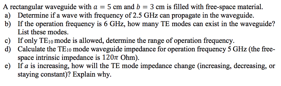 Solved A rectangular waveguide with a = 5 cm and b = 3 cm is | Chegg.com