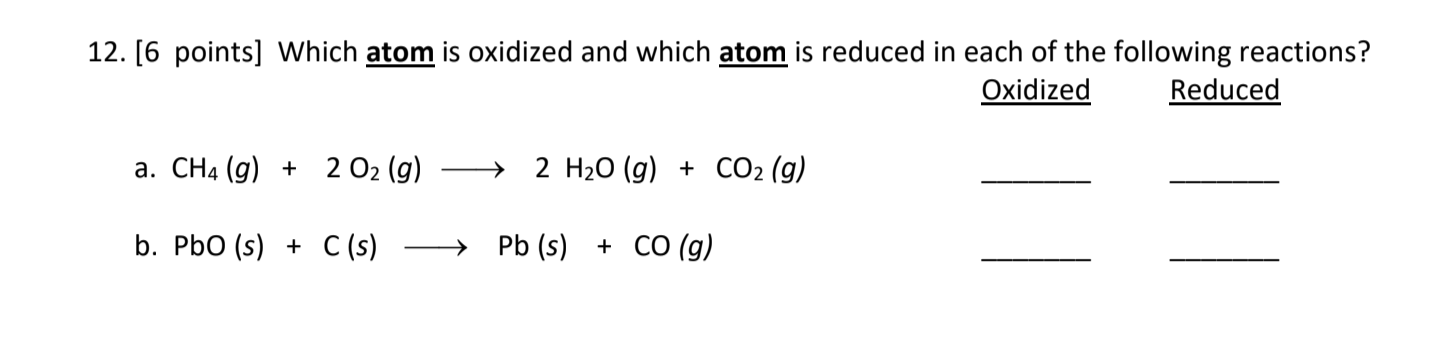 Solved 12. [6 points] Which atom is oxidized and which atom | Chegg.com