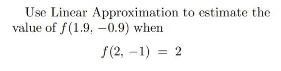 Solved Use Linear Approximation to estimate the value of | Chegg.com