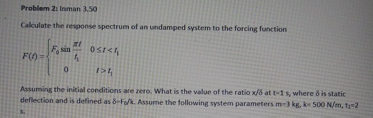 Solved Problem 2: Inman 3.50 Calculate the response spectrum | Chegg.com