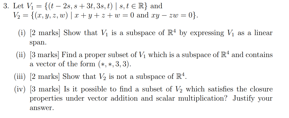 Solved 3. Let V1 = {(t – 28, s + 3t, 3s,t) | s,t E R} and V2 | Chegg.com