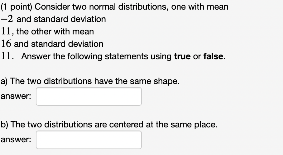 Solved (1 point) Consider two normal distributions, one with | Chegg.com