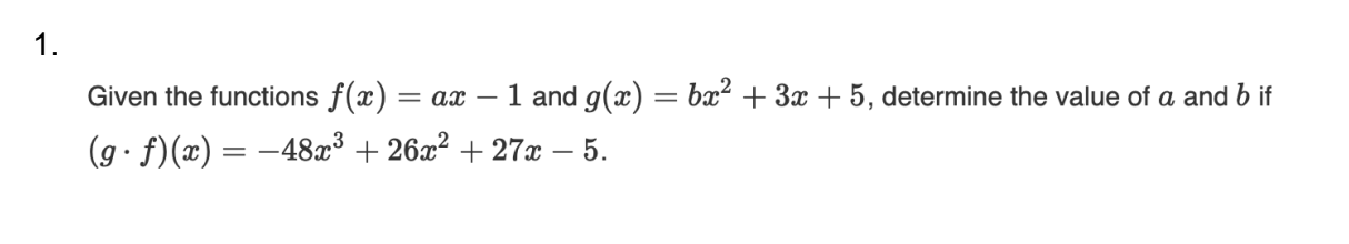 Solved 1. Given the functions f(x) = ax 1 and g(x) = bx2 + | Chegg.com