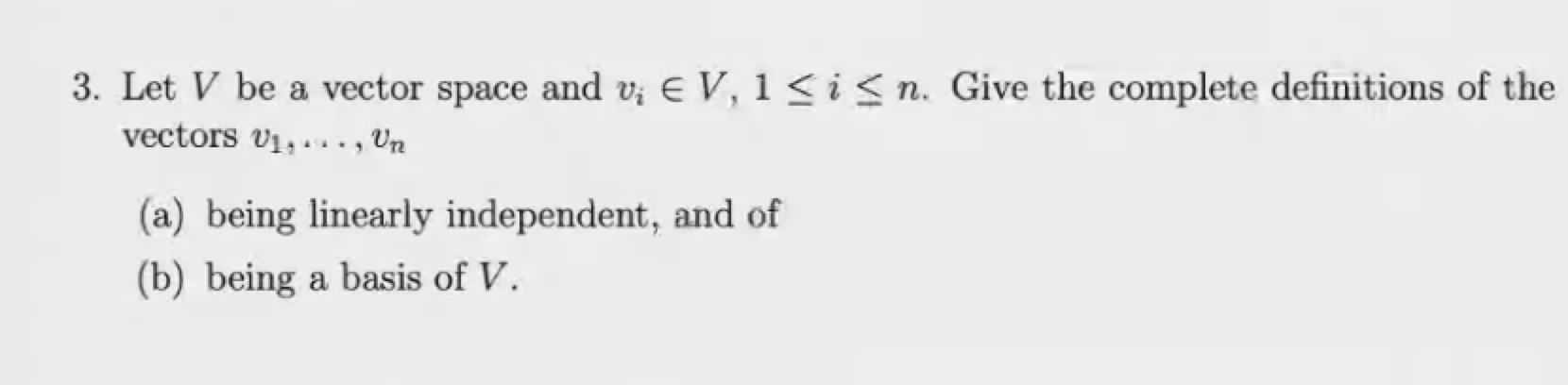 Solved 3. Let V be a vector space and v; EV, 1 | Chegg.com
