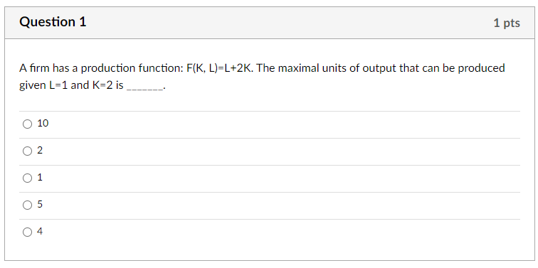Solved Question 1 1 pts A firm has a production function: | Chegg.com