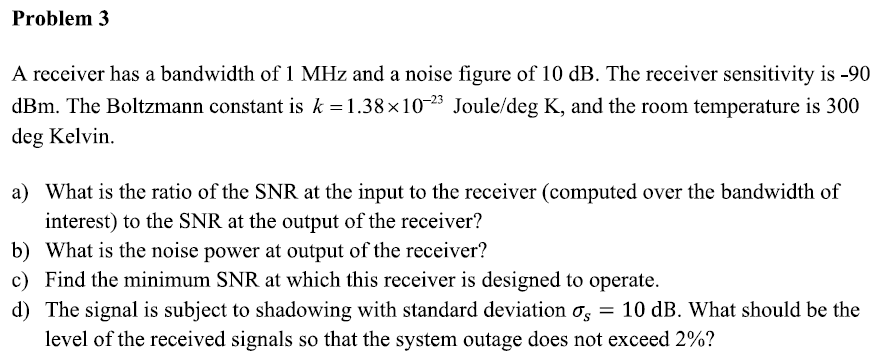 Solved a receiver has a bandwidth of 1mhz and a noise figure | Chegg.com