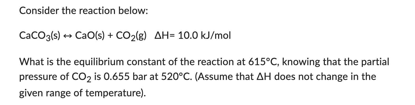 Solved Consider the reaction below: CaCO3( s)↔CaO(s)+CO2( | Chegg.com