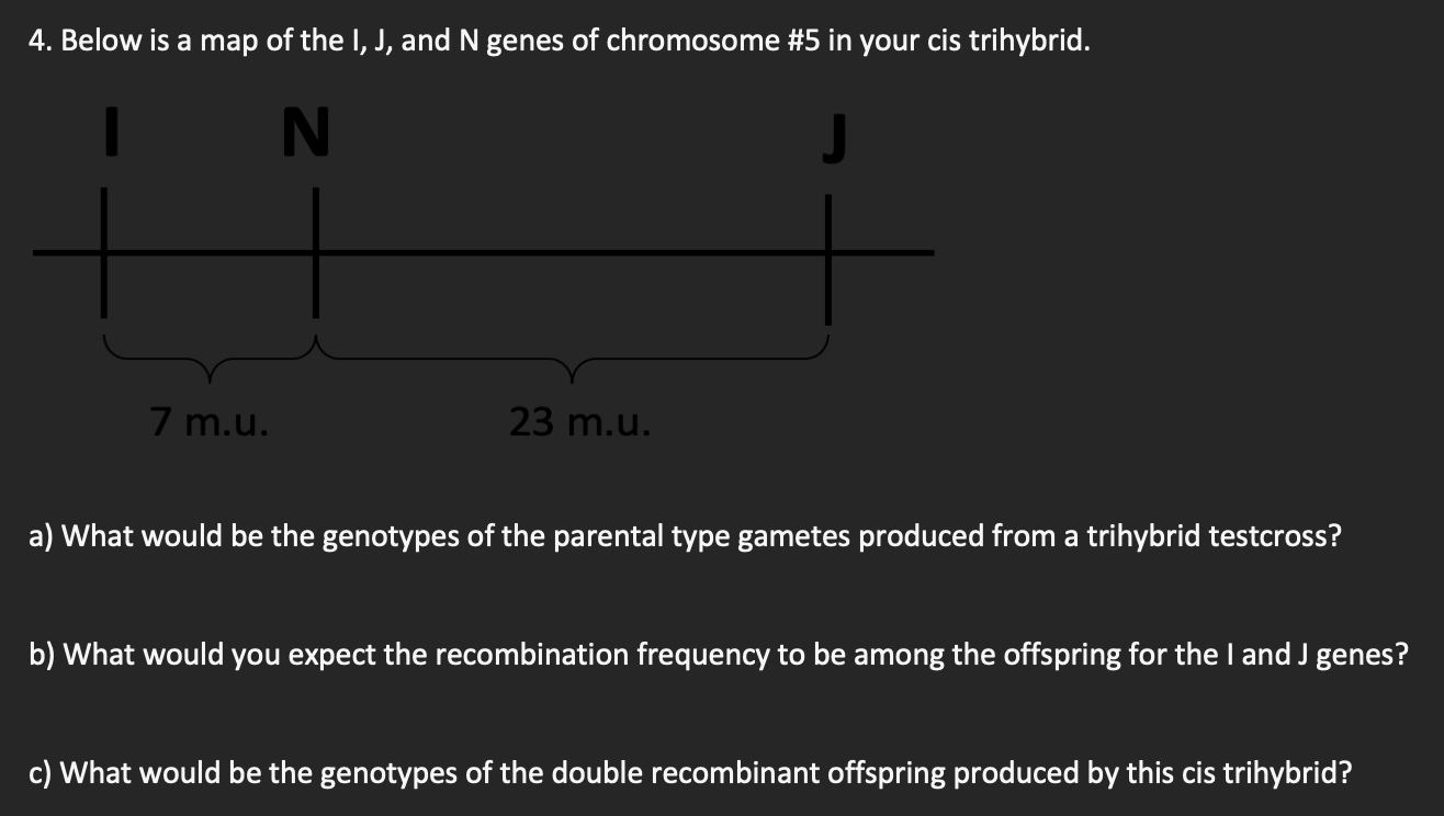 Solved 4. Below is a map of the I, J, and N genes of | Chegg.com